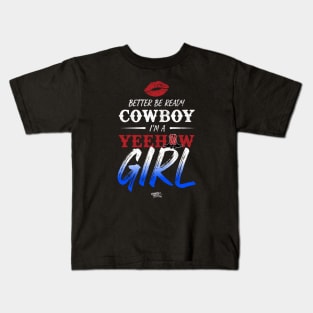 Better Be Ready Cowboy I'm A Yeehaw Girl Kids T-Shirt